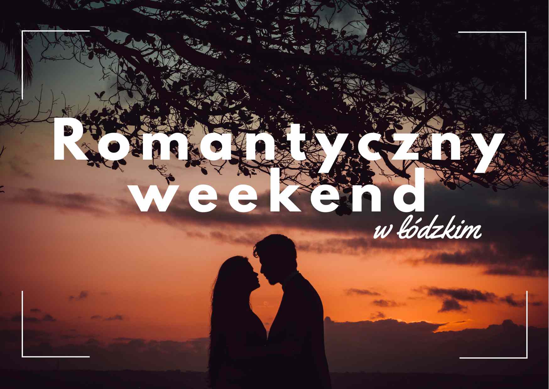 romantyczny-weekend-w-lodzkim