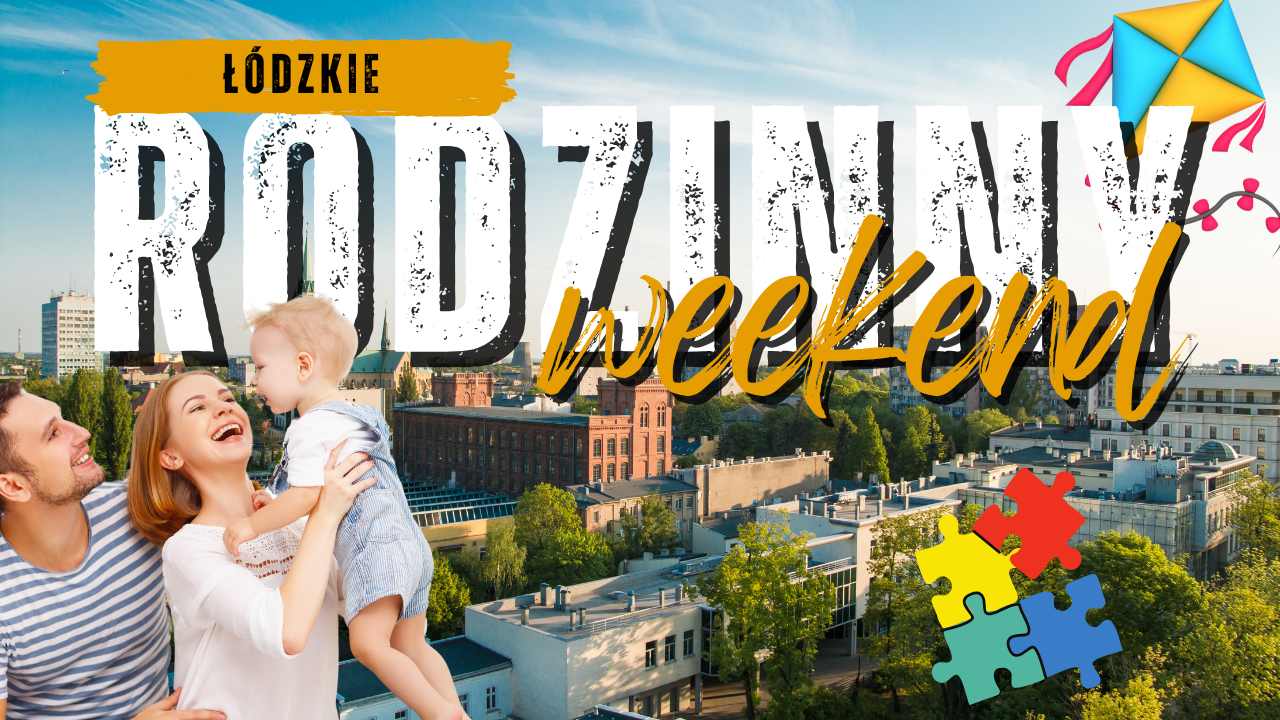 Rodzinny-weekend-w-wojewodztwie-lodzkim