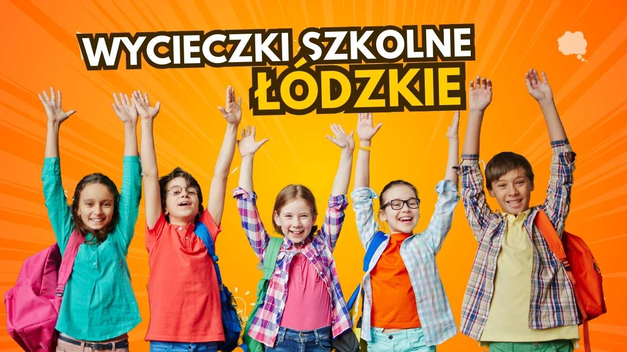 Wycieczki-szkolne-lodzkie-