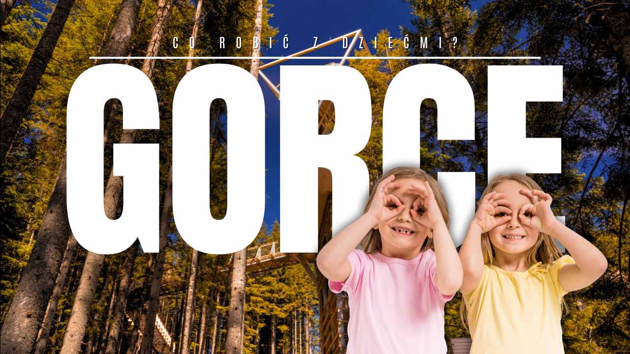 Co robić z dziećmi w Gorcach?