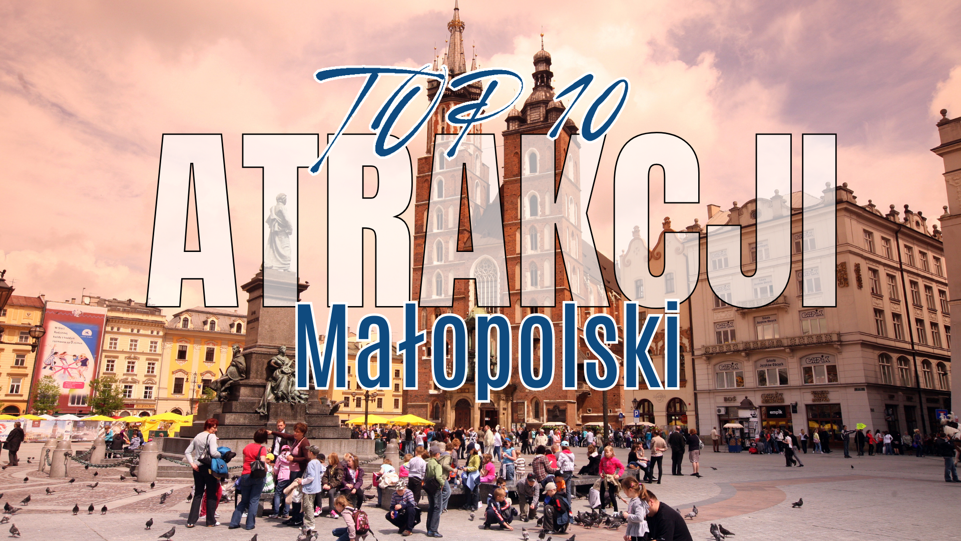 Małopolska TOP 10 – atrakcje