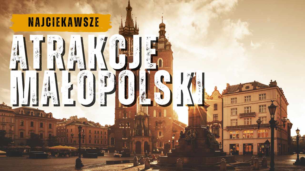 Najciekawsze-atrakcje-Malopolski-