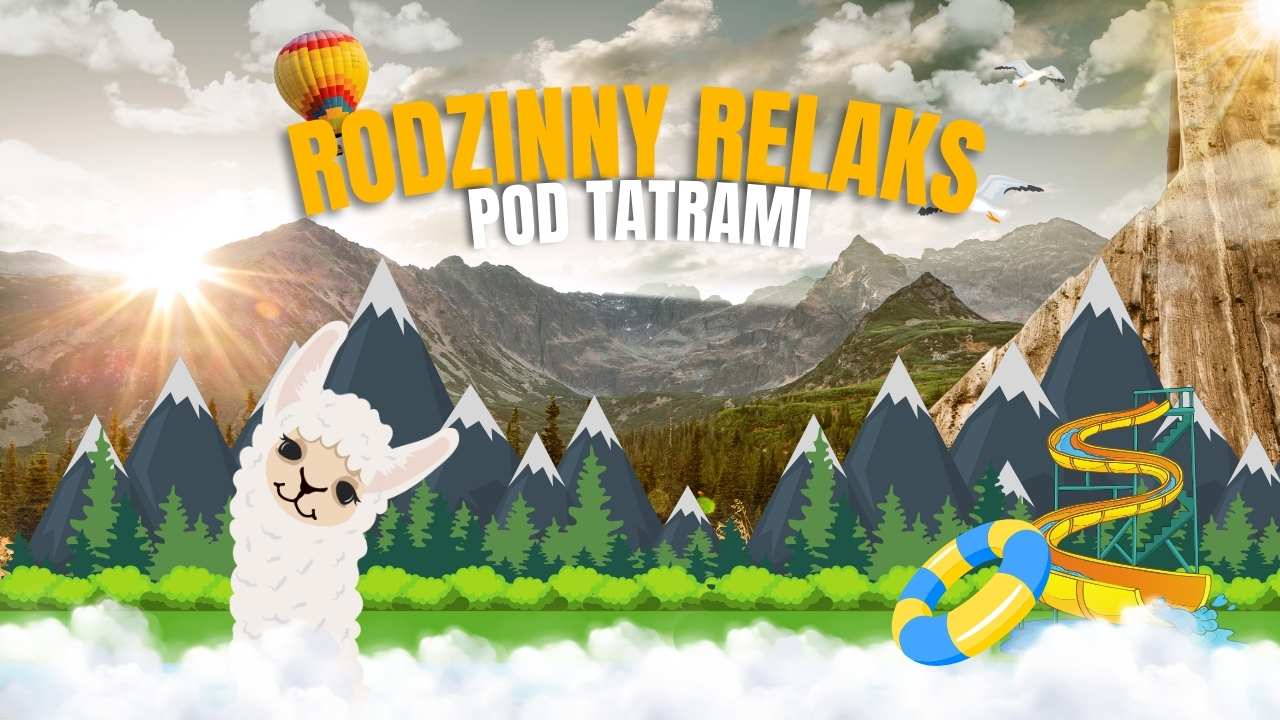 Rodzinny relaks pod Tatrami