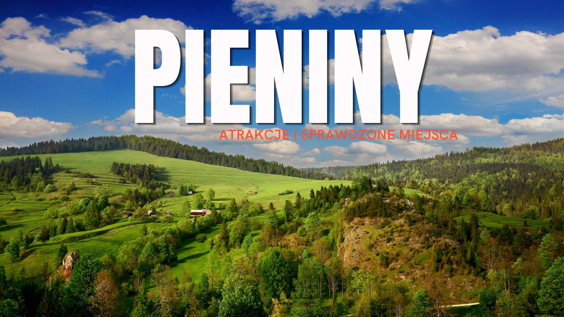 Pieniny - najciekawsze atrakcje turystyczne