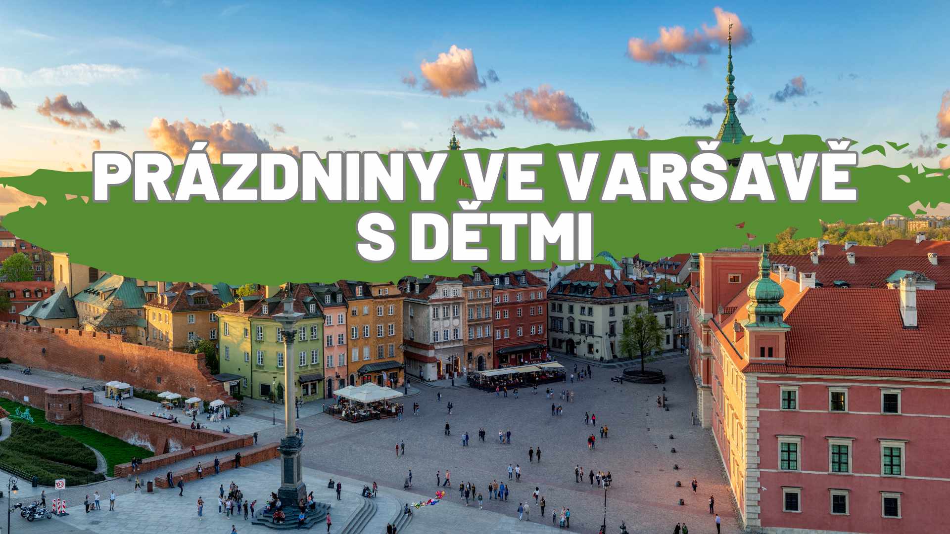 Prázdniny ve Varšavě s dětmi - co dělat?