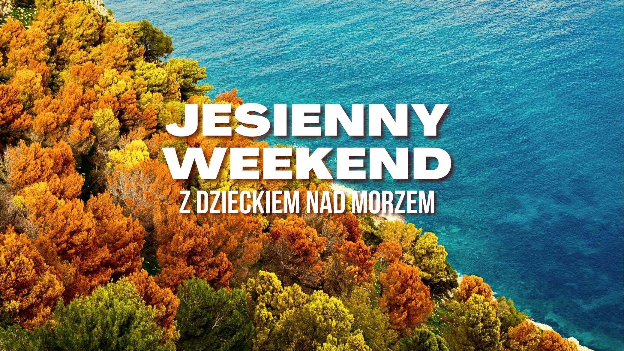 jesienny weekend z dzieckiem nad morzem