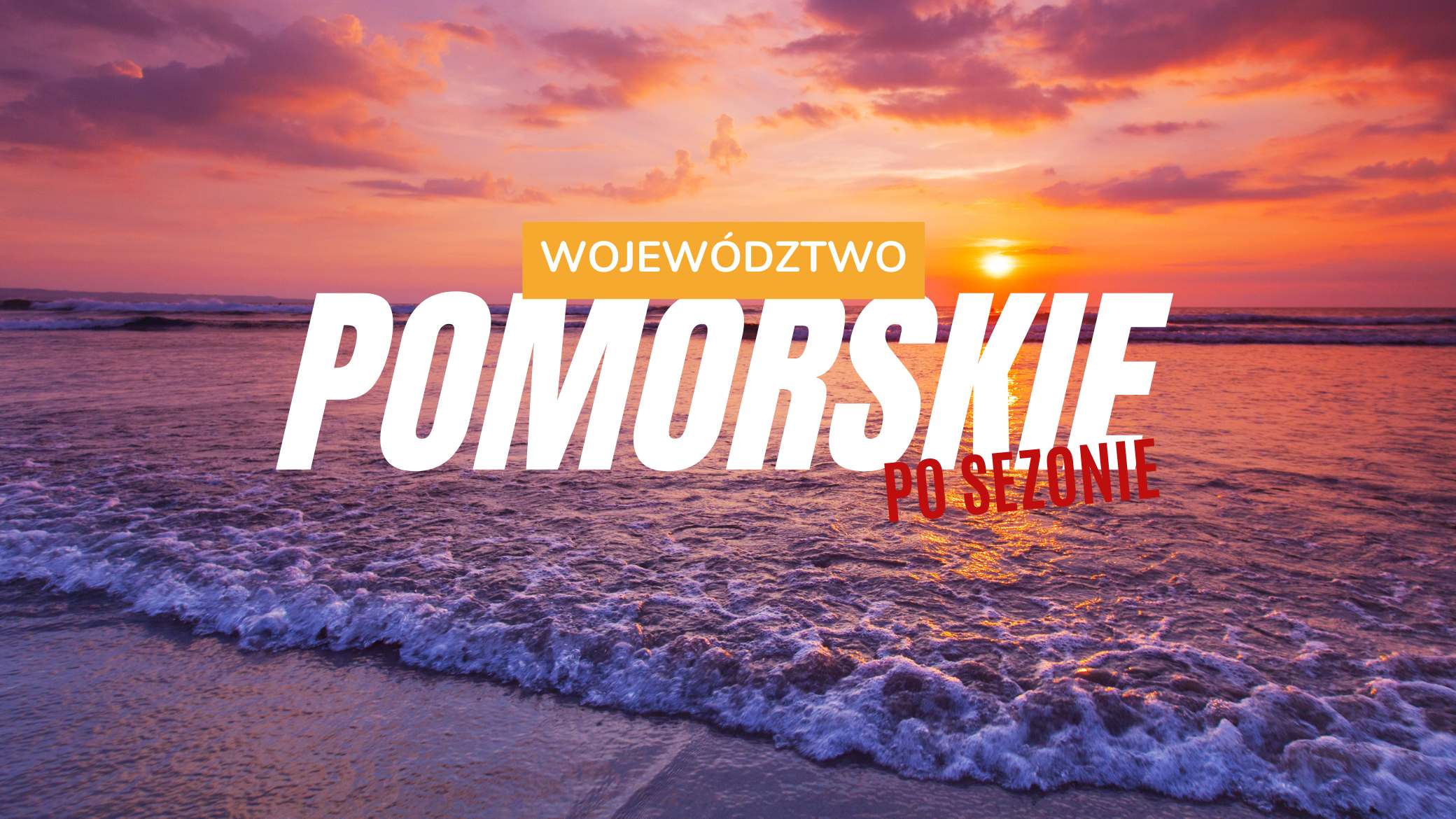 Pomorskie po sezonie – 10 miejsc, które we wrześniu są jeszcze piękniejsze
