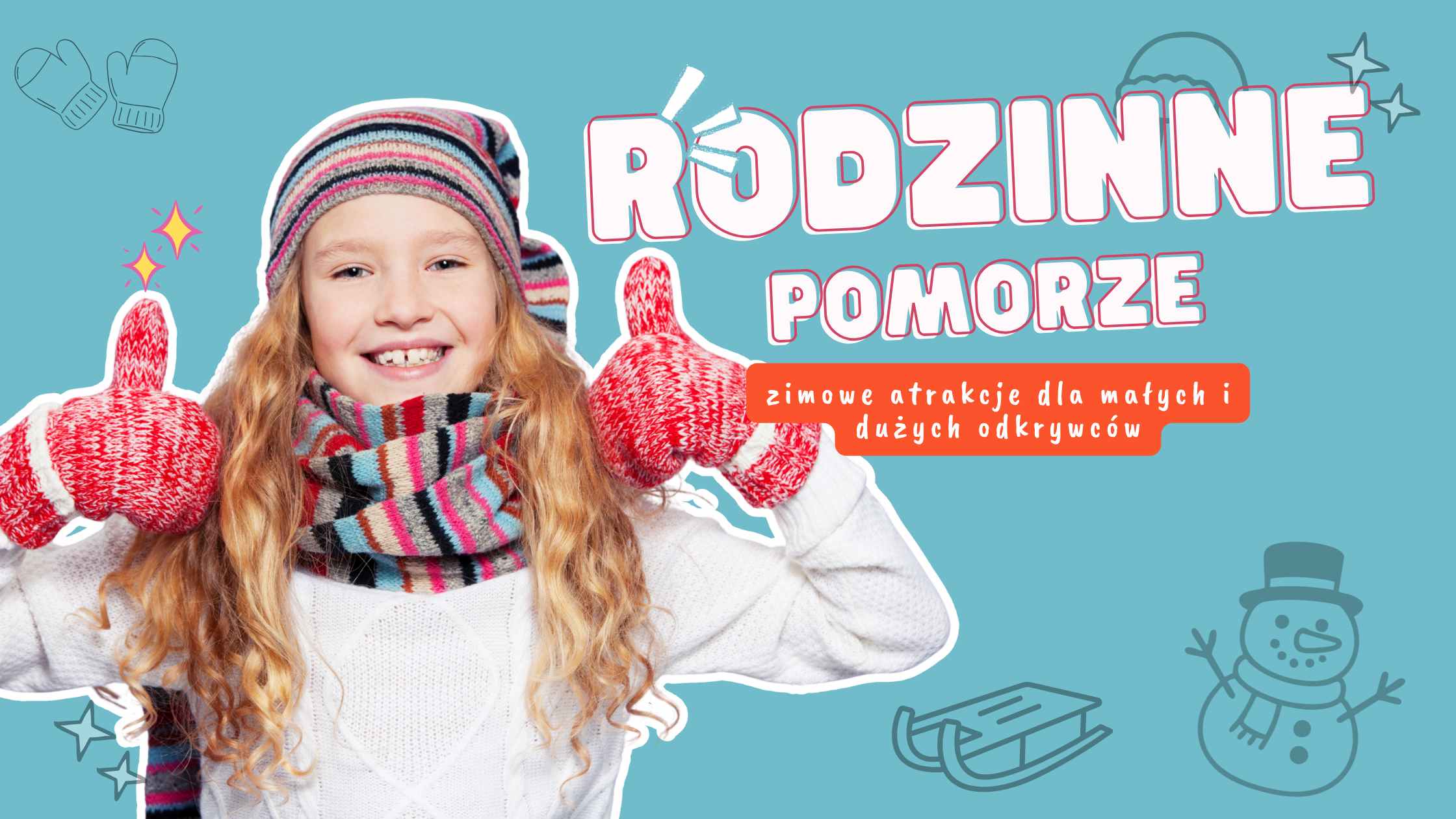Rodzinne Pomorze - zimowe atrakcje dla małych i dużych odkrywców