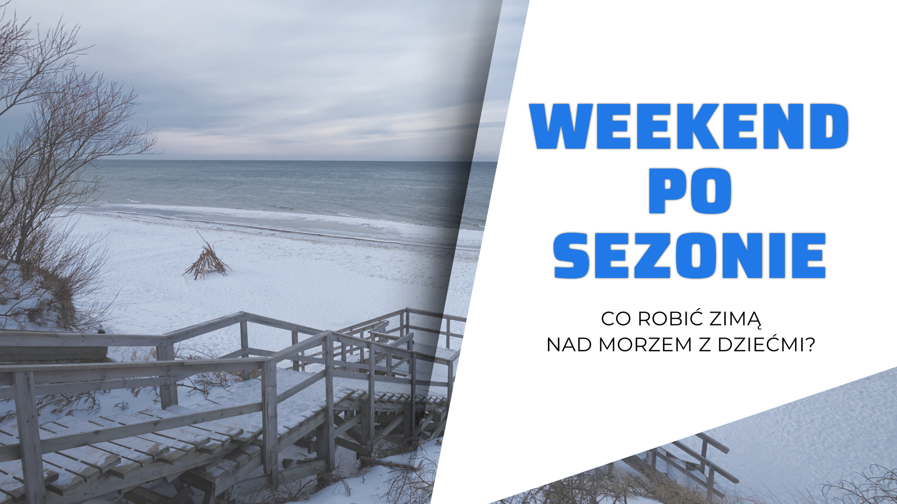 Weekend po sezonie - co robić zimą nad morzem z dziećmi?