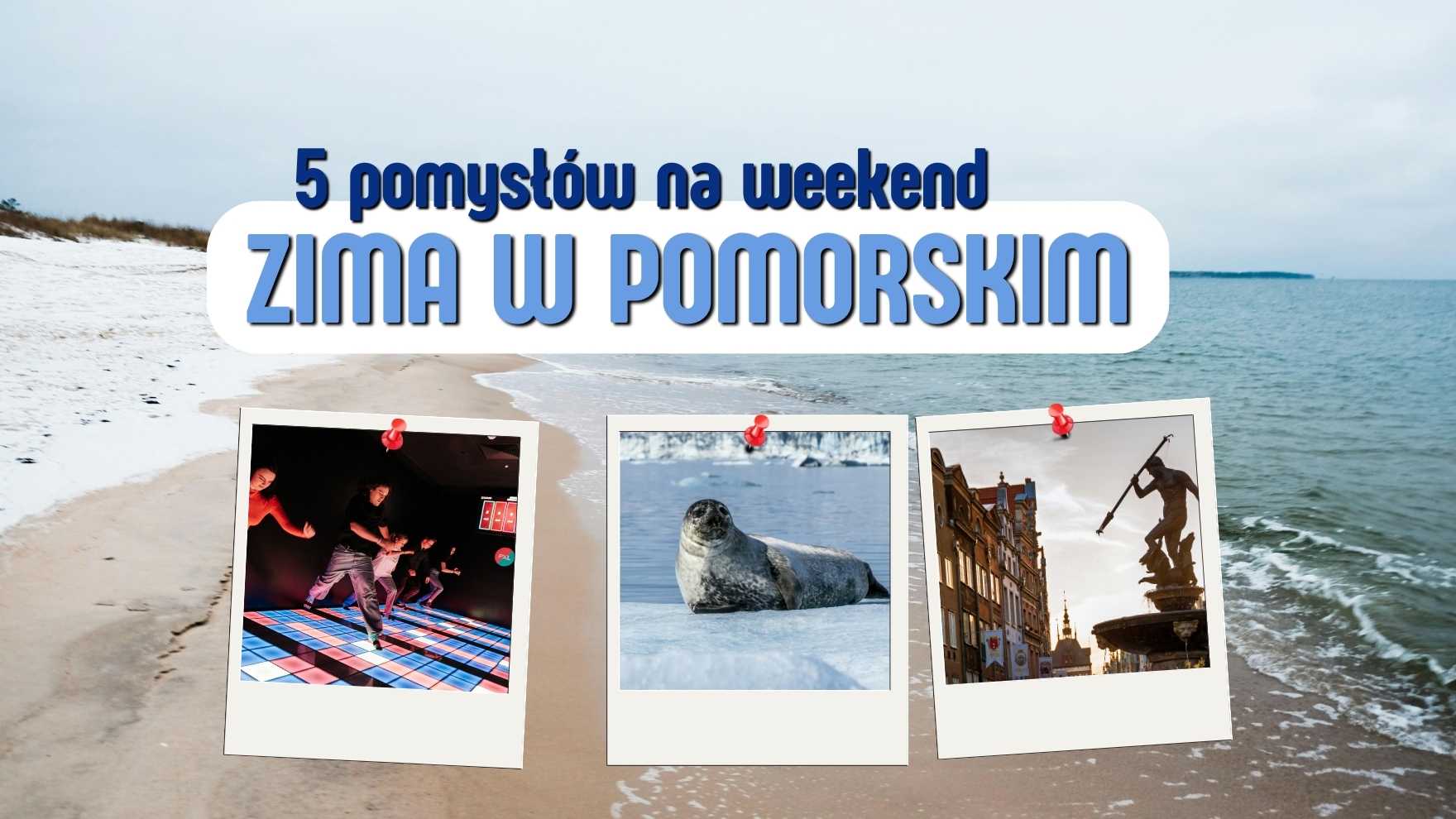 Zima na Pomorzu? 5 pomysłów na nietypowy rodzinny weekend