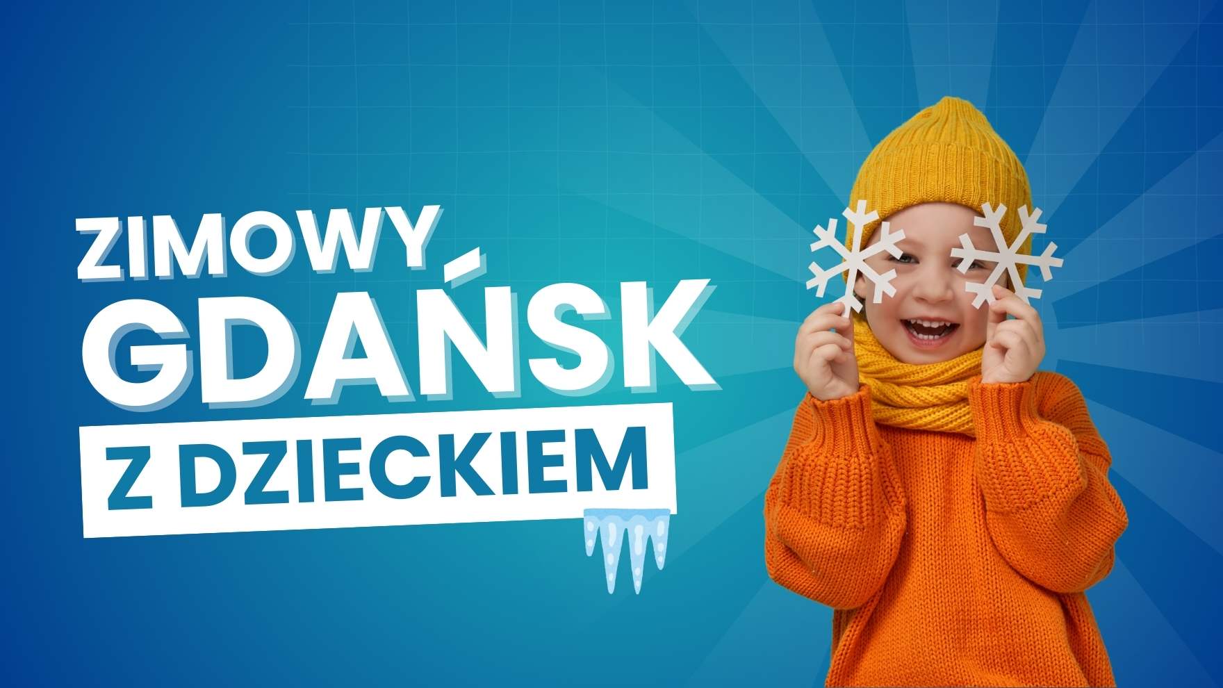 Zimowy Gdańsk z dzieckiem 