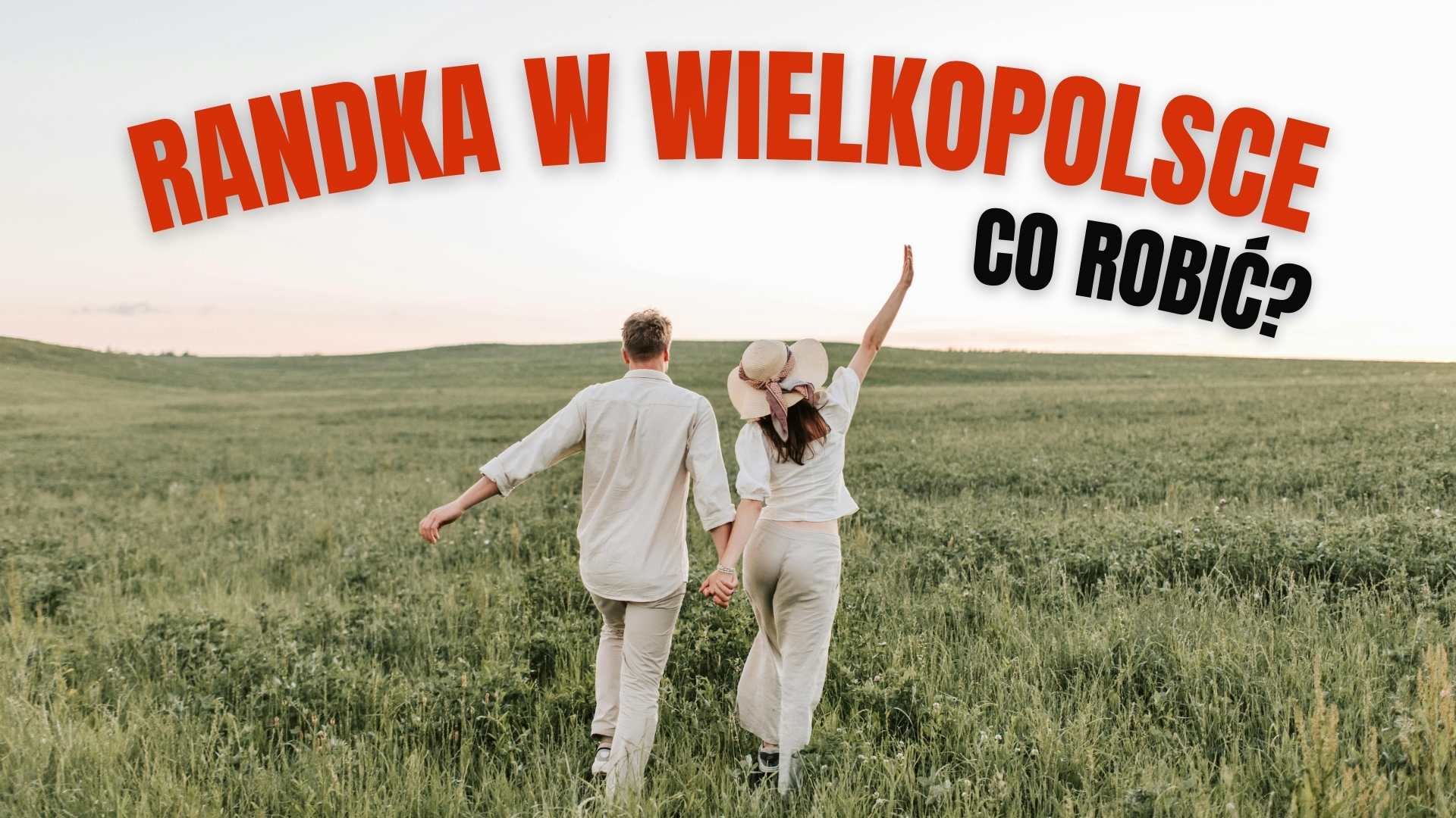 5 pomysłów na randkę w Wielkopolsce