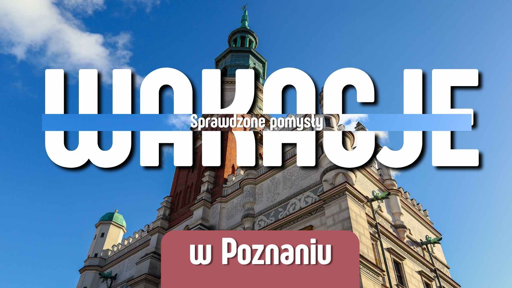 Wakacje w Poznaniu