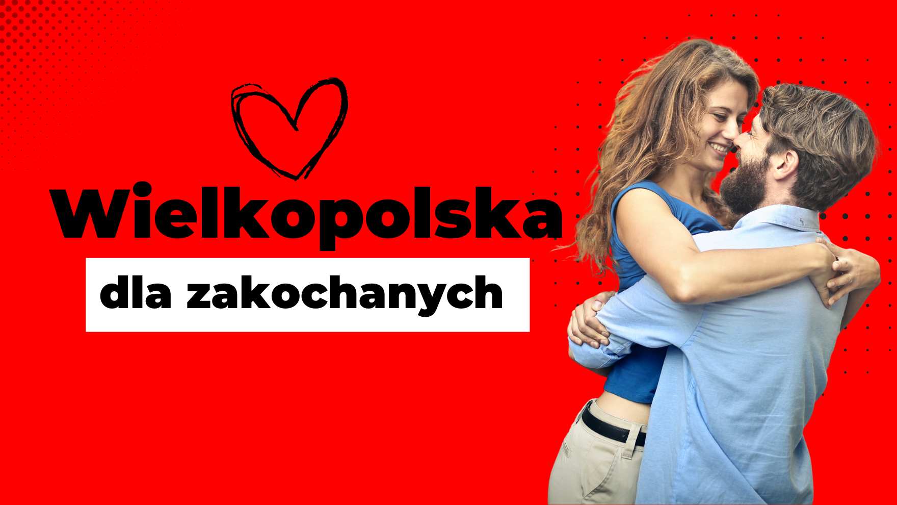 Wielkopolska dla zakochanych