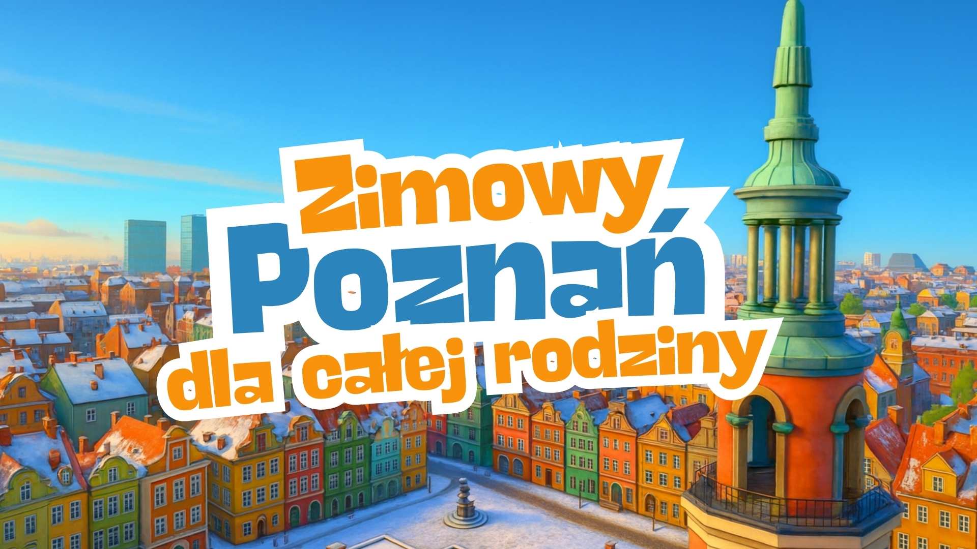 Zimowy Poznań dla całej rodziny 