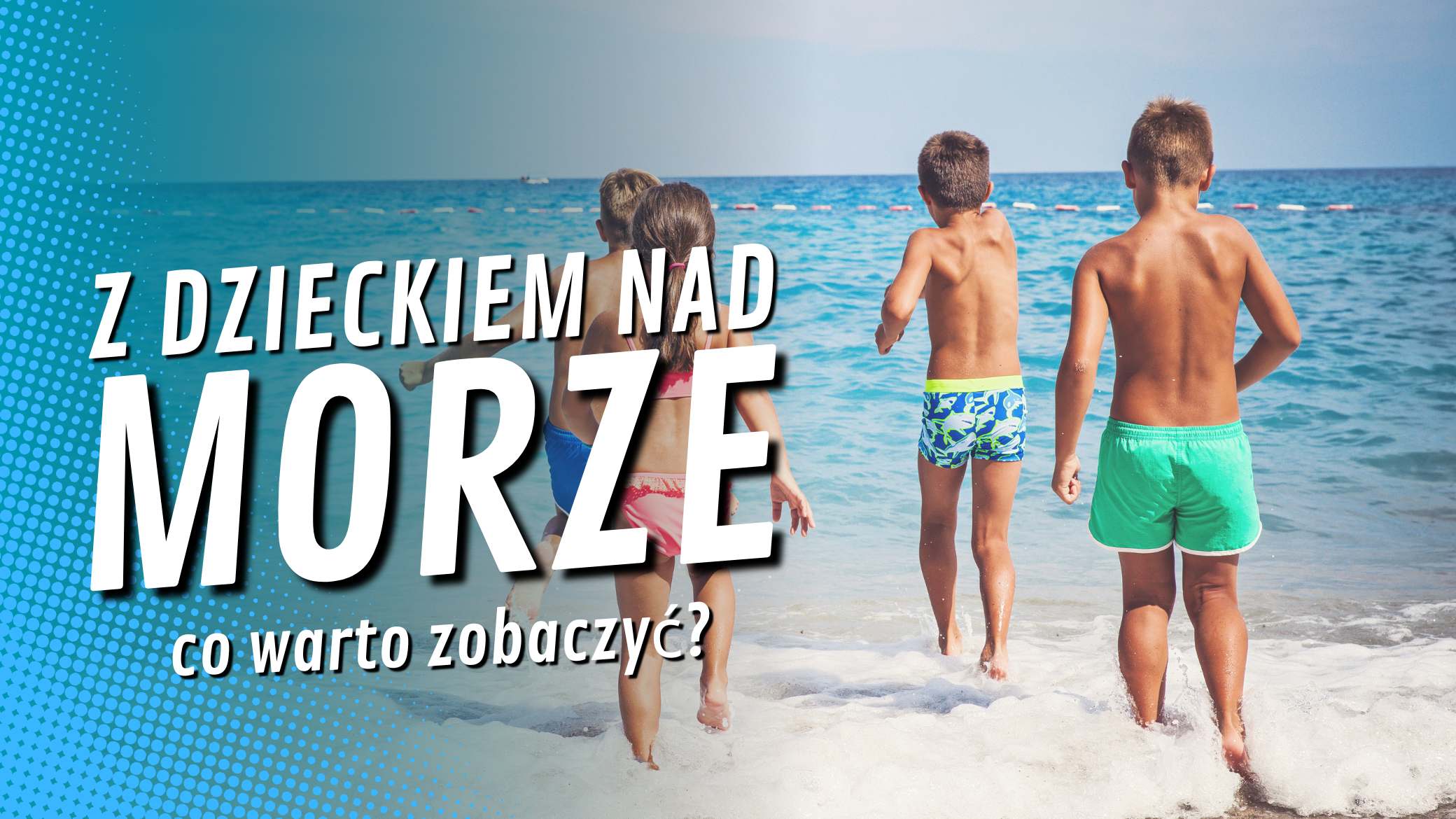 Z dzieckiem nad morze