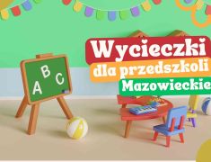 Wycieczki-dla-przedszkolakow-Mazowieckie