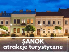 Sanok - atrakcje turystyczne, które warto zobaczyć