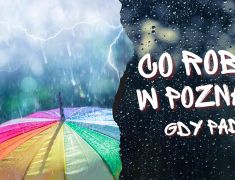 Co-robic-w-Poznaniu-gdy-pada?-